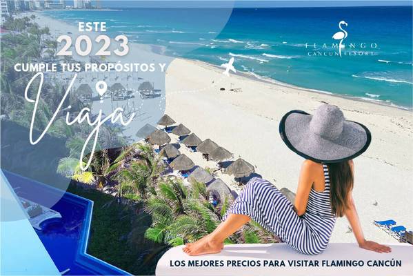 Este 2023 cumple tus propósitos y viaja! Hotel Flamingo Cancun Resort Cancún
