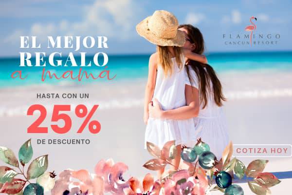 Promoción dia de las madres Hotel Flamingo Cancun Resort Cancún