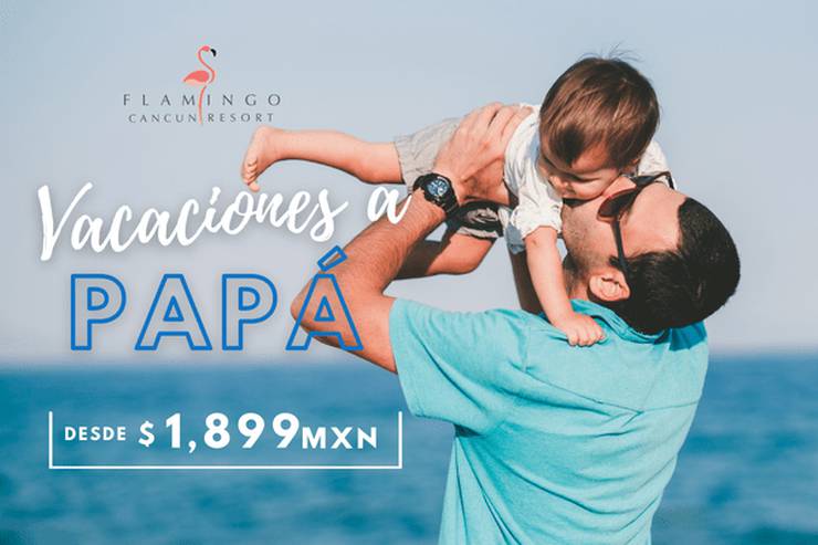 Promoción día del Padre Flamingo Hotels Promoción día del Padre Flamingo Hotels