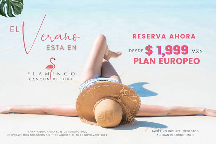 El Verano esta en Cancun Flamingo Hotels